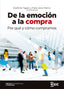 DE LA EMOCION A LA COMPRA | | ESIC EDITORIAL | 9788418415920