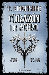 CORAZON DE ACERO | T Kingfisher | 9788418431074 (Oz editorial)