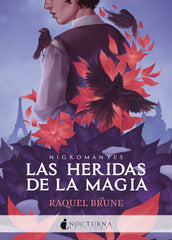 HERIDAS DE LA MAGIA,LAS | Brune,raquel | 9788418440625 (Nocturna)