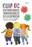 GUIA DE ENFERMEDADES TRANSMISIBLES EN LA INFANCIA - 9788418587597