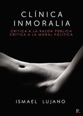 CLINICA INMORALIA CRITICA A LA RAZON PUBLICA CRITICA A LA - 9788418605277