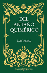DEL ANTAÑO QUIMERICO | Valera, Luis | 9788418613463 (Gaspar & rimbau)