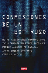 CONFESIONES DE UN BOT RUSO | RUSO,BOT | DEBATE | 9788418619151