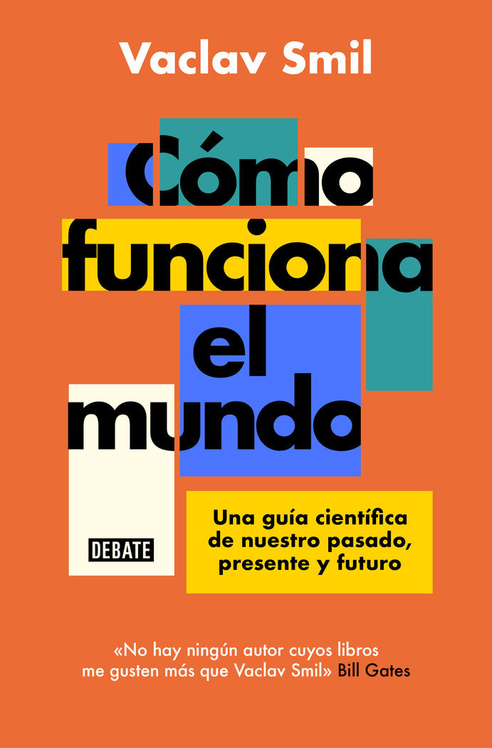 COMO FUNCIONA EL MUNDO | VACLAV SMIL | DEBATE | 9788418619359