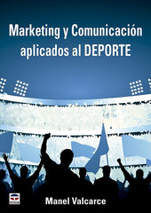 MARKETING Y COMUNICACION APLICADOS AL DEPORTE | VALCARCE, MANEL | TUTOR | 9788418655463