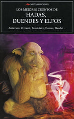 LOS MEJORES CUENTOS DE HADAS DUENDES Y ELFOS | Andersen/perrault/baudelaire/dumas/daude | 9788418765056 (Mestas)