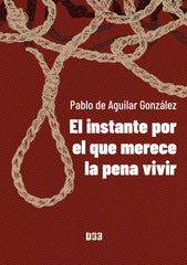 EL INSTANTE POR EL QUE MERECE LA PENA VIVIR - 9788418783722
