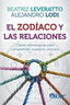 EL ZODIACO Y LAS RELACIONES I Lodi, Alejandro/Leveratto, Beatriz I Kier España I 9788418801051