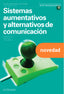 SISTEMAS AUMENTATIVOS Y ALTERNATIVOS DE COMUNICACIÓN. NUEVA EDICIÓN - 9788418843969