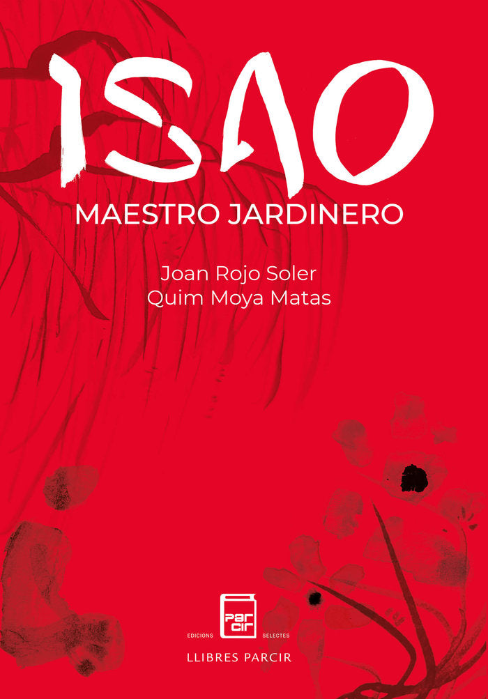 ISAO, MAESTRO JARDINERO I Rojo Soler, Joan;Moya Matas, Quim I Parcir Edicions Selectes I 9788418849398
