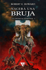 NACERA UNA BRUJA (EDICION EN TAPA DURA) | Howard, Robert E, | 9788418878022 (Sportula)