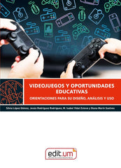 VIDEOJUEGOS Y OPORTUNIDADES EDUCATIVAS | LOPEZ GOMEZ, SILVIA/RODRIGUEZ RODRIGUEZ, | UNIVERSIDAD DE MURCIA | 9788418936296
