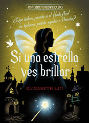 SI UNA ESTRELLA VES BRILLAR UN GIRO INESPERADO | Disney, Elizabeth Lim | 9788418940996 (Libros disney)