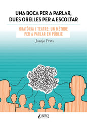UNA BOCA PER A PARLAR DUES ORELLES PER A ESCOLTAR | PRATS, JUAN JOSE | NPQ EDITORES | 9788418975325