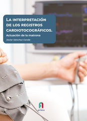 INTERPRETACION DE LOS REGISTROS CARDIOTOCOGRAFICOSLA - 9788418980114