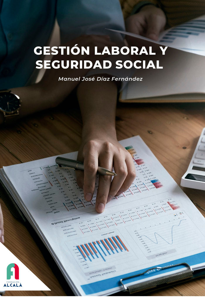 GESTION LABORAL Y SEGURIDAD SOCIAL 2 ED | DIAZ FERNANDEZ,MANUEL JOSE | FORMACION ALCALA RCA | 9788418980695