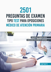 2501 PREGUNTAS EXAMEN TIPO TEST PARA OPOSICION MEDICO PRIMA | AA,VV | EDITORIAL SATAFI | 9788419067180