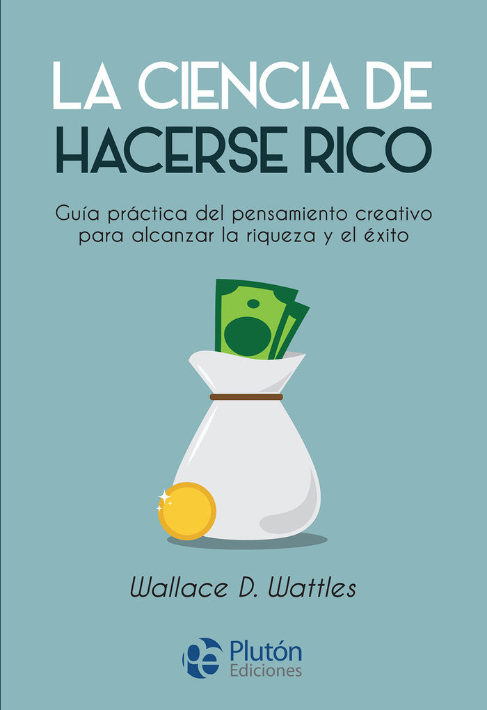 LA CIENCIA DE HACERSE RICO | WATTLES, WALLACE D, | PLUTON | 9788419087683