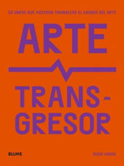 ARTE TRANSGRESOR I Hodge, Susie I BLUME (Naturart) I 9788419094124