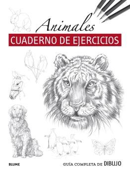 GUÍA COMPLETA DE DIBUJO. ANIMALES (CUADERNO DE EJERCICIOS) I Varios autores I BLUME (Naturart) I 9788419094605