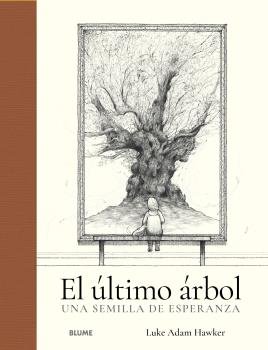 EL ÚLTIMO ÁRBOL I Adan Hawker, Luken I BLUME (Naturart) I 9788419094636