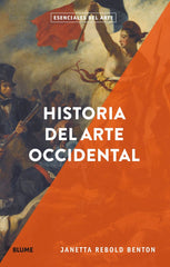 ESENCIALES ARTE. HISTORIA DEL ARTE OCCIDENTAL I Rebold Benton, Janetta I BLUME (Naturart) I 9788419094810