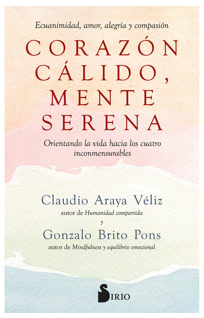 CORAZON CALIDO MENTE SERENA | BRITO PONS, GONZALO/ARAYA VELIZ, CLAUDIO | SIRIO | 9788419105868