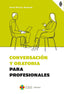 CONVERSACION Y ORATORIA PARA PROFESIONALES | PASCUAL GAROFANO, JAVIER | CEU EDICIONES | 9788419111968