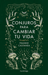 CONJUROS PARA CAMBIAR TU VIDA I Frankie Castanea I Luciernaga I 9788419164841