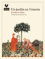 UN JARDIN EN VENECIA - 9788419168580