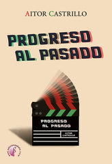 PROGRESO AL PASADO - 9788419227478