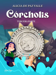 CÓRCHOLIS 3 I de Paz Valle, Alicia I Álter Ego Ediciones I 9788419232212
