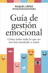 GUIA DE GESTION EMOCIONAL | RAQUEL LOPEZ | JAVIER VERGARA | 9788419248602