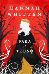 PARA EL TRONO | Whitten,hannah | 9788419266897 (Hidra,editorial)