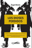 LOS DIOSES PERDIDOS I Silvelo, Ángel I Cultropía I 9788419270290
