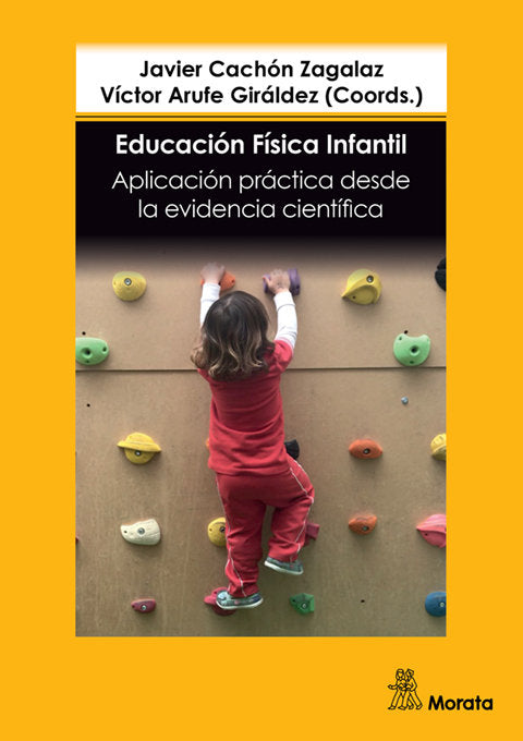 EDUCACION FISICA INFANTIL APLICACION PRACTICA DESDE LA EVI | CACHON ZAGALAZ, JAVIER/ARUFE GIRALDEZ, V | MORATA | 9788419287113