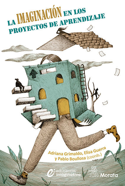 LA IMAGINACION EN LOS PROYECTOS DE APRENDIZAJE | GRIMALDO, ADRIANA/GUERRA, ELISA/BOULLOSA | MORATA | 9788419287625