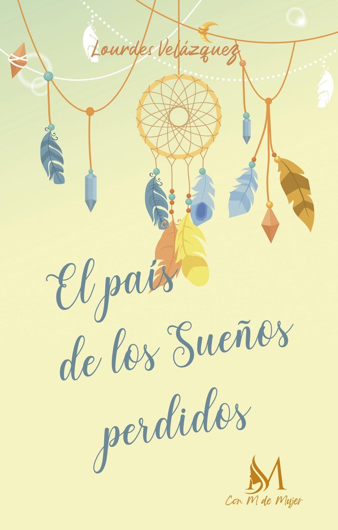EL PAIS DE LOS SUEÑOS PERDIDOS | Velazquez,lourdes | 9788419327833 (Ediciones con m de mujer)