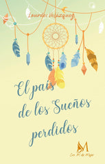 EL PAIS DE LOS SUEÑOS PERDIDOS | Velazquez,lourdes | 9788419327833 (Ediciones con m de mujer)
