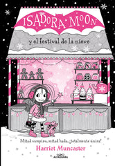 ISADORA MOON Y EL FESTIVAL DE LA NIEVE GRANDES HISTORIAS DE | Harriet Muncaster | 9788419366221 (Alfaguara ij)
