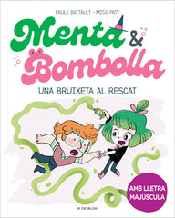 MENTA I BOMBOLLA 4 UNA BRUIXETA AL RESCAT | Battault, Paule/miss Paty | 9788419378187 (B de blok)