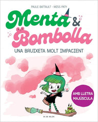 MENTA I BOMBOLLA, UNA BRUIXETA MOLT IMPACIENT | Paule Battault | 9788419378712 (B de blok)