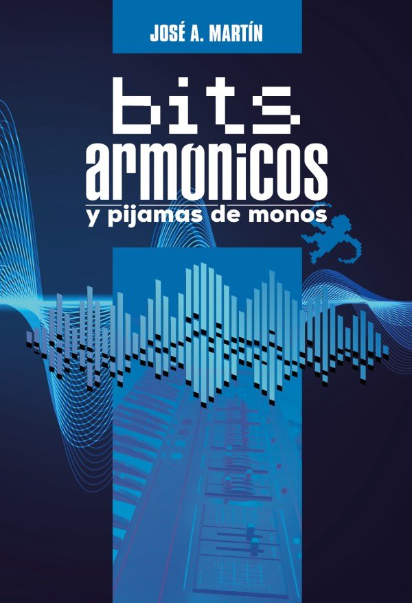 BITS ARMONICOS Y PIJAMAS DE MONOS | A, MARTIN, JOSE | DOLMEN | 9788419380609