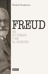 SIGMUND FREUD | ELISABETH ROUDINESCO | DEBATE | 9788419399984