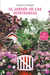 EL JARDÍN DE LAS HORTENSIAS I S. Caraballo, Carmen I Vivelibro I 9788419489081