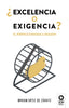 EXCELENCIA O EXIGENCIA | ORTIZ DE ZARATE, MIRIAM | KOLIMA BOOKS | 9788419495495