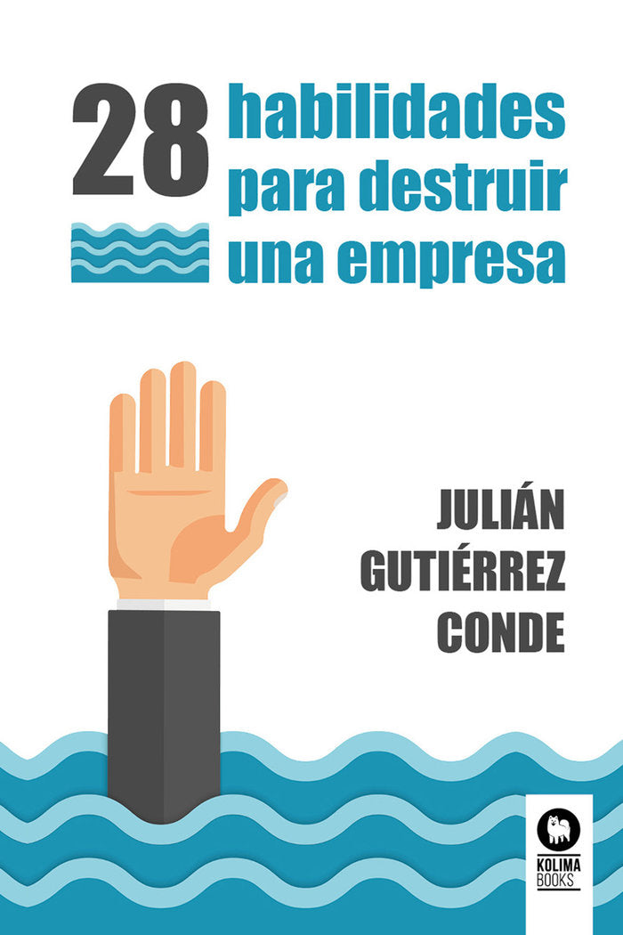 28 HABILIDADES PARA DESTRUIR UNA EMPRESA - 9788419495983