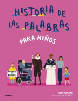 HISTORIA DE LAS PALABRAS PARA NIÑOS I Richards, Mary;Blake, Rose I BLUME (Naturart) I 9788419499165