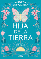HIJA DE LA TIERRA | Andrea Longarela | 9788419507402 (Alfaguara ij)