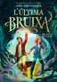 L'ULTIMA BRUIXA 2 LA VENJANCA DE LES MEIGUES | Jara Santamaria | 9788419522191 (B de blok)